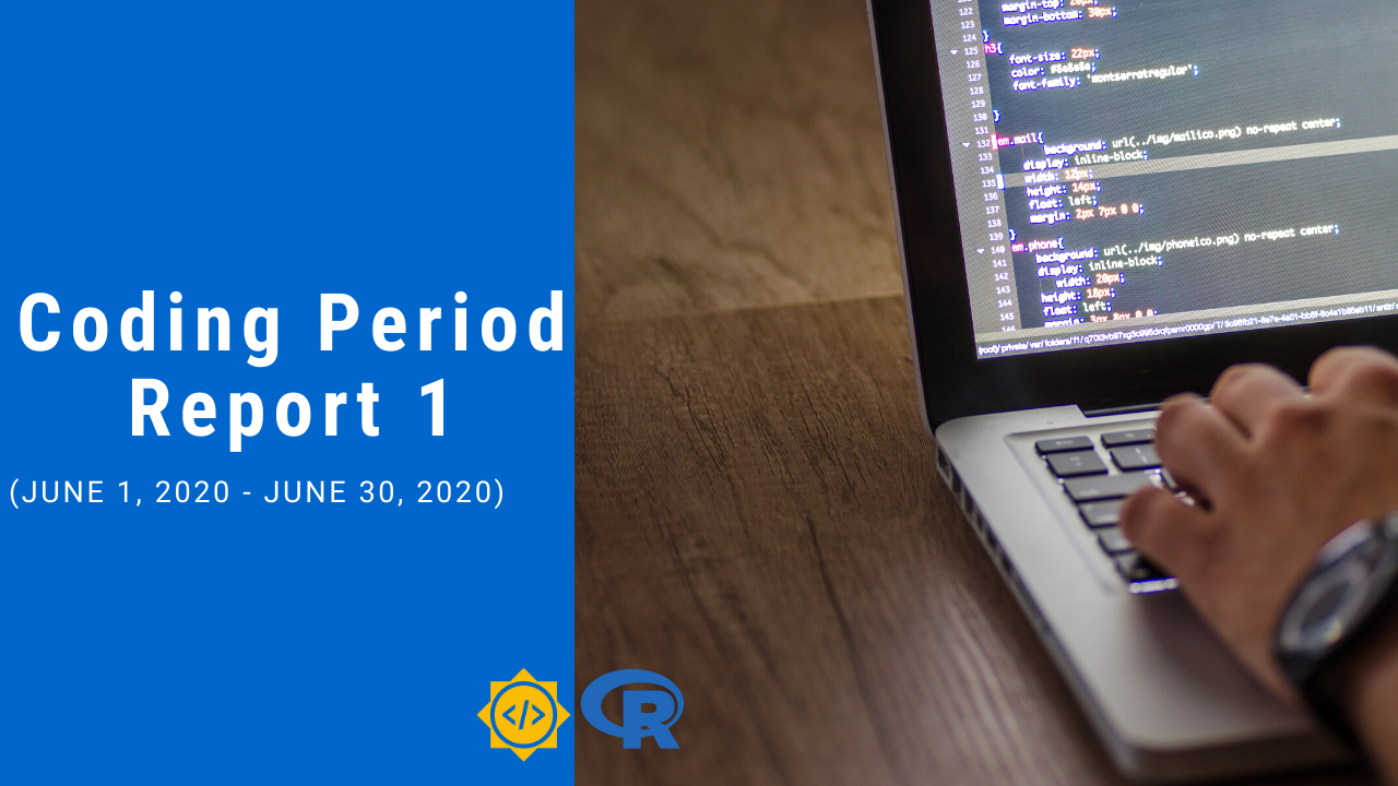 Coding Period Report 1 (June 1, 2020 - June 30, 2020)